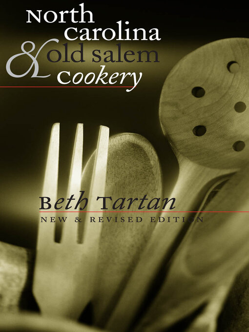 Title details for North Carolina and Old Salem Cookery by Beth Tartan - Available